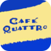 Cafe Quattro